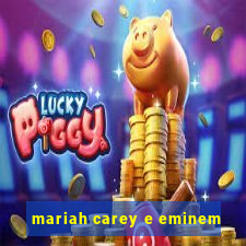 mariah carey e eminem